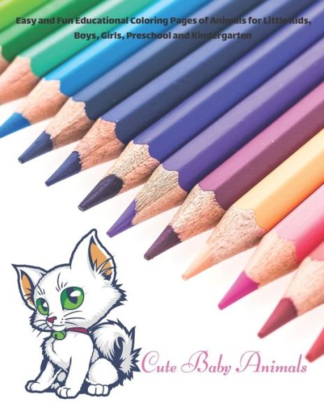 Cover for Aliana McFarland · Cute Baby Animals - Easy and Fun Educational Coloring Pages of Animals for Little Kids, Boys, Girls, Preschool and Kindergarten (Paperback Book) (2020)