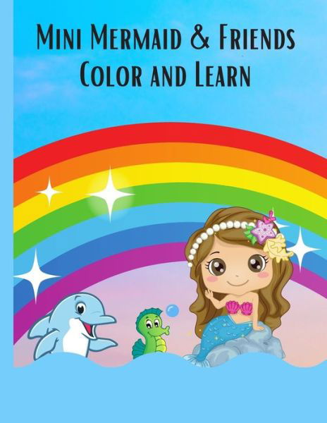 Cover for Moonbeams And Dreams · Mini Mermaid &amp; Friends Color and Learn: Coloring, Alphabet Letters and Number Learning - Color &amp; Learn Activity Book 8.5 x 11 (Paperback Book) (2020)