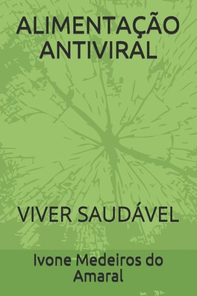 Cover for Ivone Medeiros Do Amaral · Alimentacao Antiviral (Paperback Book) (2020)