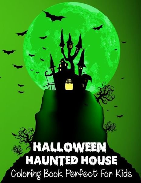 Cover for The Universal Book House · Halloween Haunted House Coloring Book Perfect For Kids (Taschenbuch) (2020)