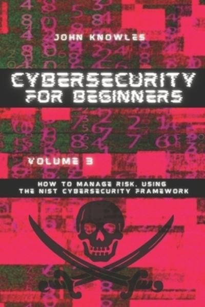 Cybersecurity For Beginners - John Knowles - Bøger - Independently Published - 9798692008169 - 29. september 2020