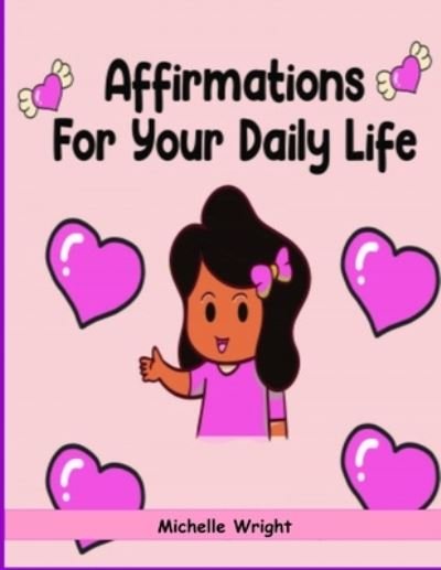 Cover for Michelle Wright · Affirmations For Your Daily Life (Pocketbok) (2021)