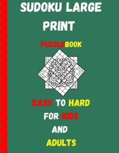 Cover for Sudoku Publishing · Large Print Sudoku Puzzle Books Easy To Hard For Kids And Adults (Paperback Book) (2021)