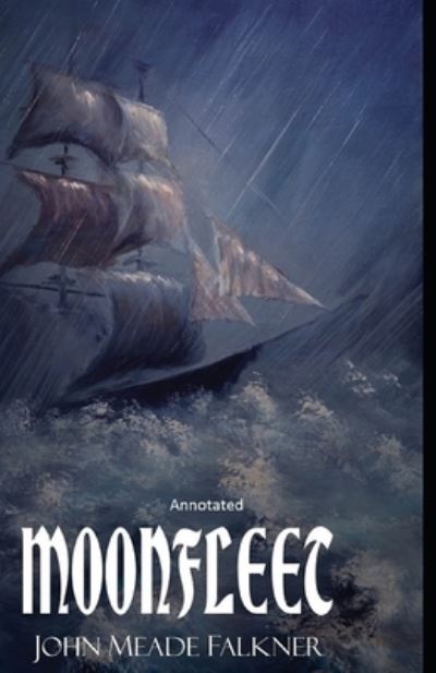 Cover for John Meade Falkner · Moonfleet Annotated (Taschenbuch) (2021)