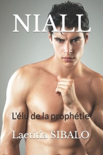 Cover for Laetitia Sibalo · Niall: L'elu de la prophetie (Paperback Book) (2021)