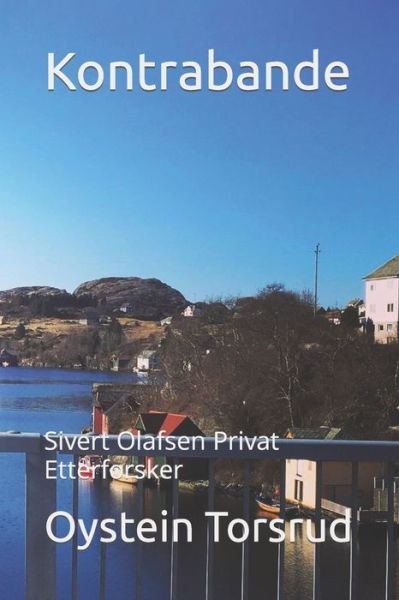 Cover for Oystein Andreas Torsrud · Kontrabande: Sivert Olafsen Privat Etterforsker - Sivert Olafsen, Politietterforskeren (Paperback Book) (2021)