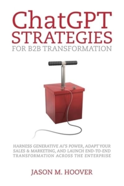 Cover for Jason Hoover · ChatGPT Strategies for B2B Transformation (Book) (2023)