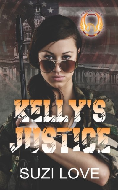 Cover for Suzi Love · Kelly's Justice: Book 4: The Phoenix Force Series (Paperback Book) (2022)