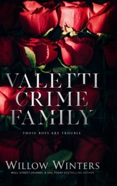 Cover for Willow Winters · Valetti Crime Family: Those Boys are Trouble (Hardcover bog) (2022)