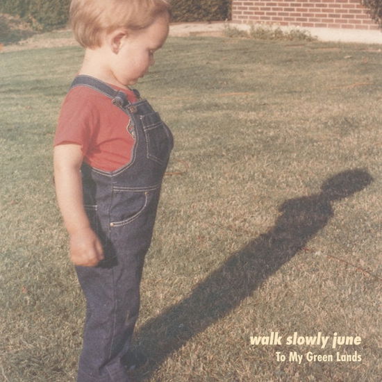 Cover for To My Green Lands · Walk Slowly June (LP) (2021)