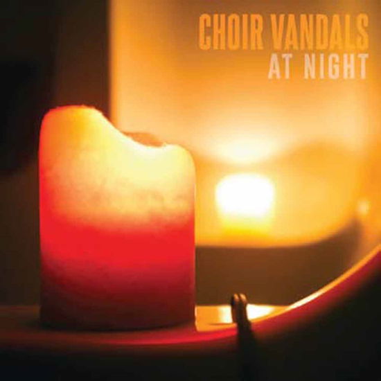 At Night - Choir Vandals - Music - ALTERNATIVE - 0612851595170 - October 27, 2014