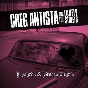 Cover for Greg Antista &amp; The Lonely Streets · Bastards &amp; Broken Hearts (CD) (2025)