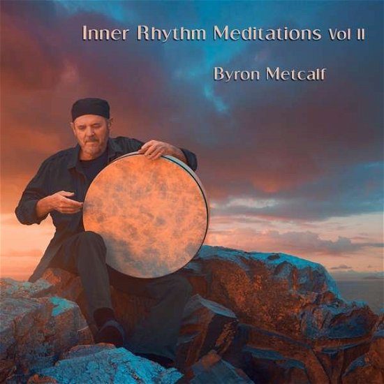 Cover for Byron Metcalf · Inner Rhythm Meditations Vol II (CD) (2019)