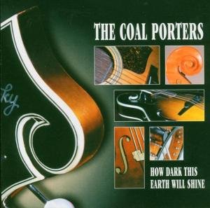 Cover for Coal Porters · How Dark This Eath Will S (CD) (2009)
