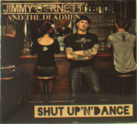 Shut Up 'N' Dance - Cornett, Jimmy and the Deadmen - Music - Stringkiller Records - 0885150344170 - June 9, 2017