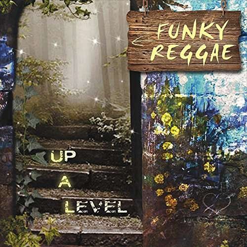 Cover for Up a Level · Funky Reggae (CD) (2015)