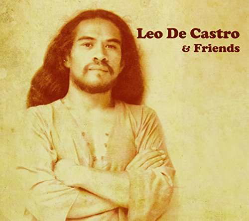 Leo De Castro & Friends - Leo De Castro - Musiikki - AZTEC MUSIC - 0934334406170 - perjantai 1. syyskuuta 2017