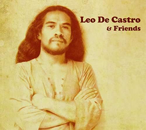 Leo De Castro & Friends - Leo De Castro - Musik - AZTEC MUSIC - 0934334406170 - 1. september 2017