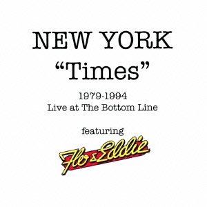 New York `times` 1979-1994: Live at the Bottom Line - Flo & Eddie - Musikk - MANIFESTO RECORDS - 4526180350170 - 24. juni 2015