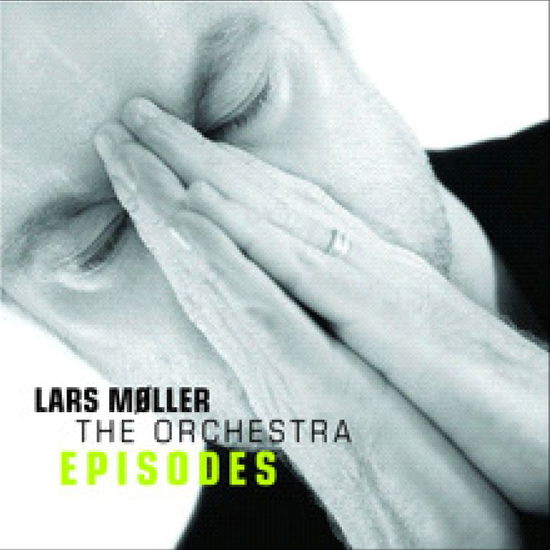 Cover for Lars Møller - The Orchestra · Episodes (CD) (2011)