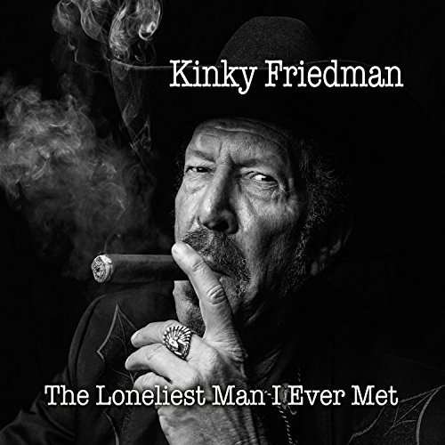 Cover for Kinky Friedman · The Loneliest Man I Ever Met (CD) (2015)