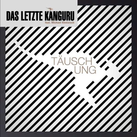 Täuschung - Das letzte Känguru feat. Michael Kiedaisch - Muzyka - Unit Records - 7640114797170 - 20 stycznia 2017