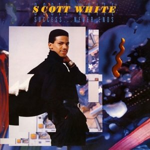 Cover for Scott White · Success... Never Ends (CD) (2016)