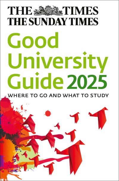 The Times Good University Guide 2025: Where to Go and What to Study - Zoe Thomas - Books - HarperCollins Publishers - 9780008679170 - February 15, 2024