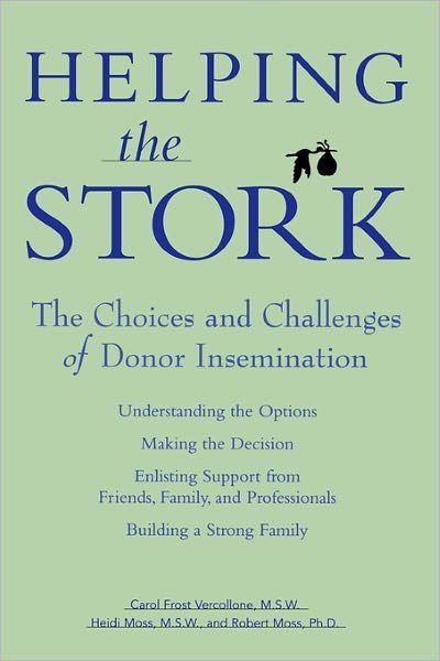 Helping the Stork: The Choices and Challenges of Donor Insemination - Carol Frost Vercollone - Bøger - John Wiley & Sons Inc - 9780028619170 - 7. oktober 1997