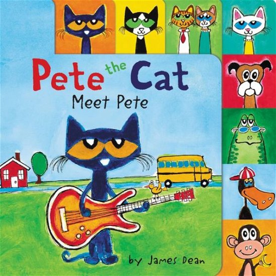 Cover for James Dean · Pete the Cat: Meet Pete - Pete the Cat (Board book) (2017)