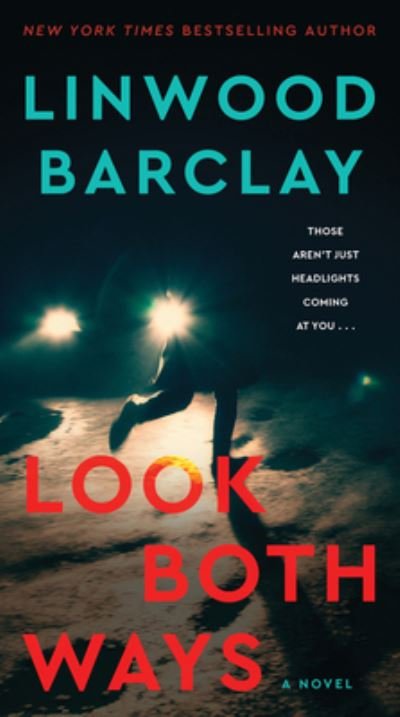 Look Both Ways: A Novel - Linwood Barclay - Kirjat - HarperCollins - 9780063144170 - tiistai 25. lokakuuta 2022