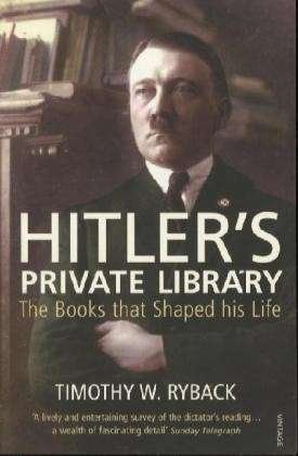 Cover for Timothy W. Ryback · Hitler's Private Library: The Books that Shaped his Life (Paperback Bog) (2010)