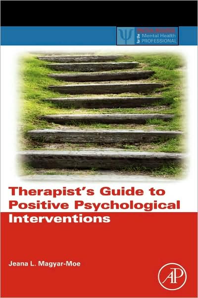 Cover for Magyar-Moe, Jeana L. (University of Wisconsin - Stevens Point, USA) · Therapist's Guide to Positive Psychological Interventions - Practical Resources for the Mental Health Professional (Hardcover Book) (2009)