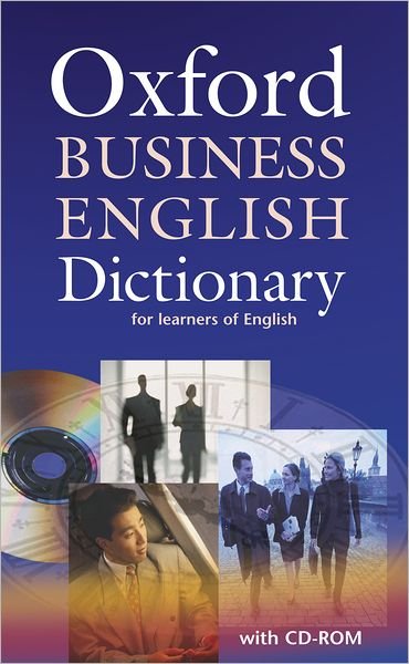 Cover for Oxford University Press · Oxford Business English Dictionary for learners of English: Dictionary and CD-ROM Pack - Oxford Business English Dictionary for learners of English (Bok) (2006)