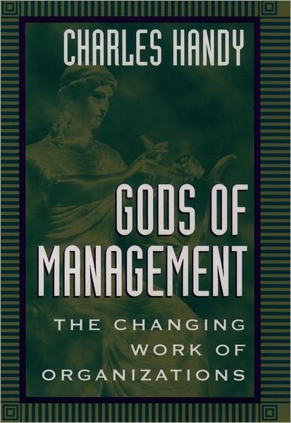 Cover for Charles Handy · Gods of Management: the Changing Work of Organizations (Paperback Bog) (1996)