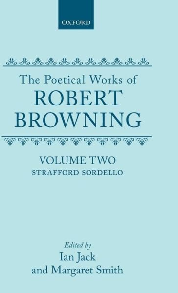 Cover for Robert Browning · The Poetical Works of Robert Browning: Volume II. Strafford, Sordello - Oxford English Texts: Browning (Innbunden bok) (1984)