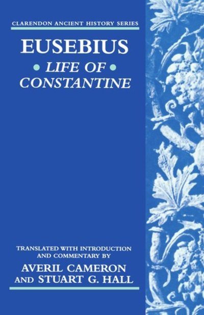 Eusebius' Life of Constantine - Clarendon Ancient History Series - Eusebius - Bøger - Oxford University Press - 9780198149170 - 9. september 1999