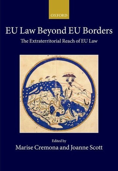 Cover for EU Law Beyond EU Borders: The Extraterritorial Reach of EU Law - Collected Courses of the Academy of European Law (Hardcover Book) (2019)