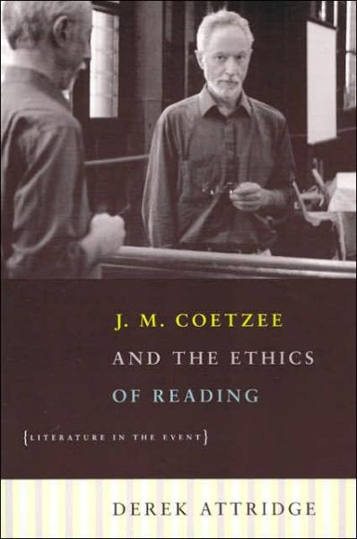 Cover for Derek Attridge · J. M. Coetzee and the Ethics of Reading – Literature in the Event (Paperback Book) (2004)