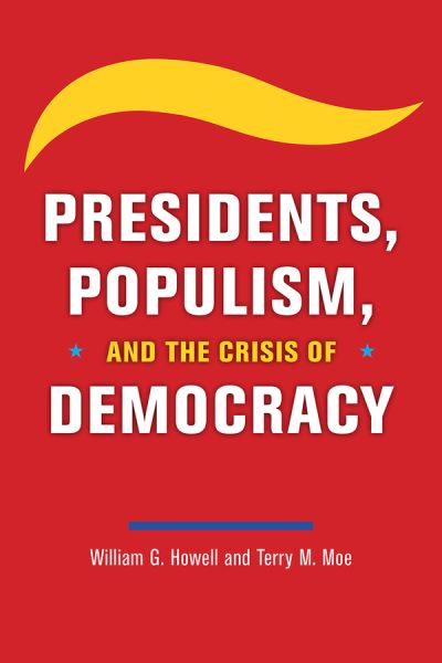 Cover for William G Howell · Presidents, Populism, and the Crisis of Democracy (Paperback Book) (2020)