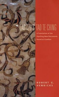 Lao Tzu's Tao Te Ching: A Translation of the Startling New Documents Found at Guodian - Translations from the Asian Classics - Lao Lao Tzu - Kirjat - Columbia University Press - 9780231118170 - keskiviikko 20. huhtikuuta 2005