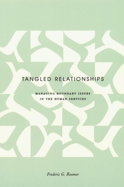 Cover for Frederic G. Reamer · Tangled Relationships: Boundary Issues and Dual Relationships in the Human Services - Foundations of Social Work Knowledge Series (Paperback Book) (2001)