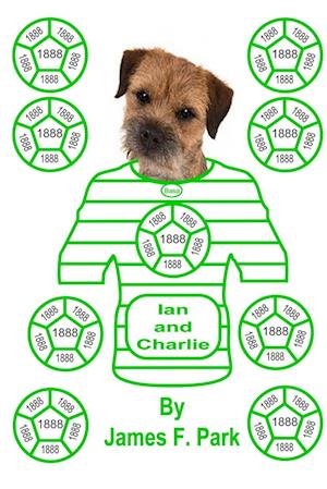 Ian and Charlie - James F. Park - Livros - Lulu Press, Inc. - 9780244752170 - 21 de janeiro de 2019