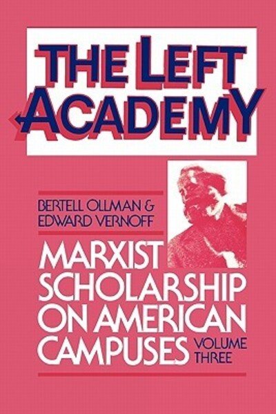 Cover for Bertell Ollman · The Left Academy: Marxist Scholarship on American Campuses; Volume Three (Paperback Book) [New edition] (1986)