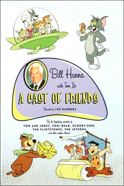 A Cast Of Friends - Bill Hanna - Kirjat - Hachette Books - 9780306809170 - perjantai 3. maaliskuuta 2000