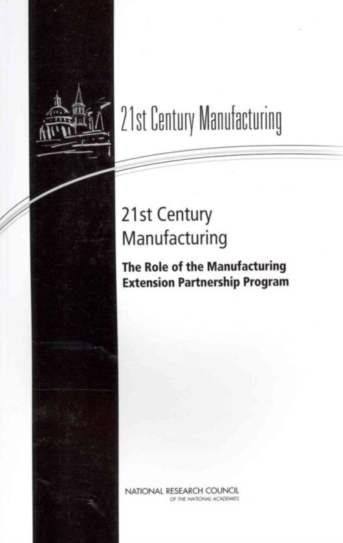 Cover for National Research Council · 21st Century Manufacturing: The Role of the Manufacturing Extension Partnership Program (Pocketbok) (2013)