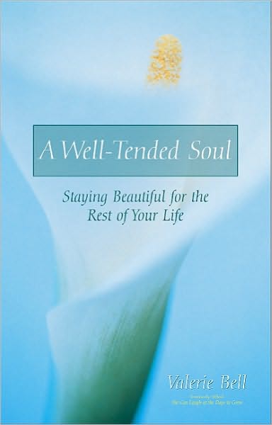 A Well-Tended Soul: Staying Beautiful for the Rest of Your Life - Valerie Bell - Książki - Zondervan - 9780310219170 - 22 lutego 2000