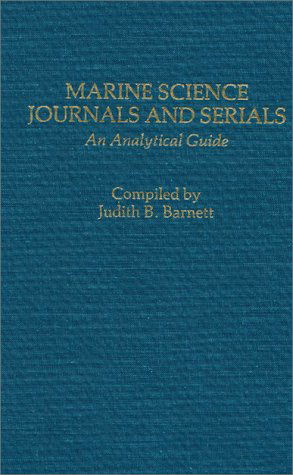 Cover for Judith B. Barnett · Marine Science Journals and Serials: An Analytical Guide - Annotated Bibliographies of Serials: A Subject Approach (Hardcover Book) [N edition] (1986)