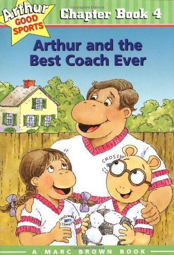 Arthur and the Best Coach Ever (Arthur Good Sports #4) - Stephen Krensky - Books - Little, Brown Books for Young Readers - 9780316121170 - August 1, 2001