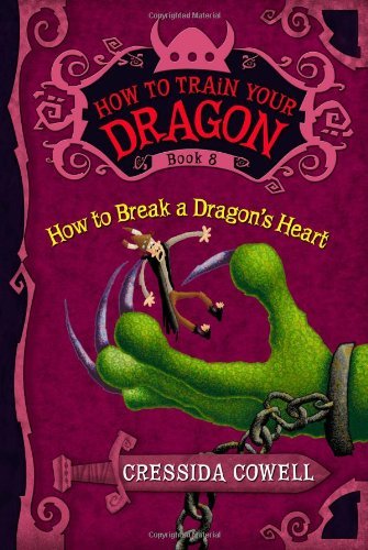 Cover for Cressida Cowell · How to Train Your Dragon: How to Break a Dragon's Heart (Paperback Book) [Reprint edition] (2012)